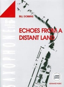 Dobbins: Echoes From a Distant Land for Saxophone published by Advance (Book & CD)