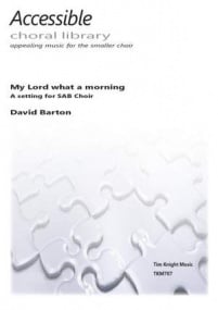 Barton: My Lord, what a morning SAB published by Tim Knight Music
