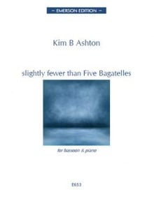 Ashton: Slightly Fewer Than Five Bagatelles for Bassoon published by Emerson
