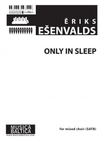 Esenvalds: Only in Sleep SSAATTBB published by Musica Baltica