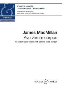 Macmillan: Ave verum corpus Upper Voices & Organ published by Boosey & Hawkes
