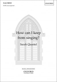 Quartel: How can I keep from singing? SATB published by OUP