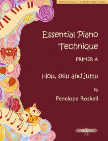 The Essential Piano Technique, Primer A: Hop, Skip & Jump published by Peters