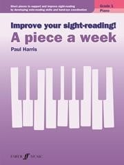 Improve Your Sight Reading: A Piece a Week Grade 1 for Piano