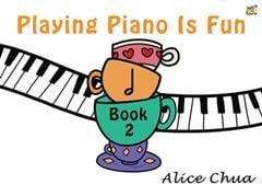 Playing Piano Is Fun Book 2 by Chua published by Rhythm MP