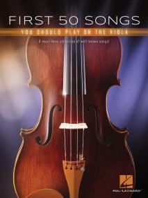 First 50 Songs You Should Play on the Viola published by Hal Leonard