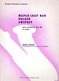 Joplin: Maple Leaf Rag, Solace & Swipesy for Alto Saxophone published by Lemoine