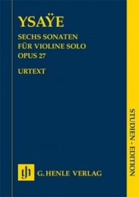 Ysaye: Six Sonatas for Violin solo Opus 27 (Study Score) published by Henle