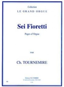 Tournemire: Sei fioretti Opus 60 for Organ published by Combre