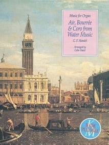 Handel: Air, Bourre and Coro from Water Music for Organ published by Mayhew