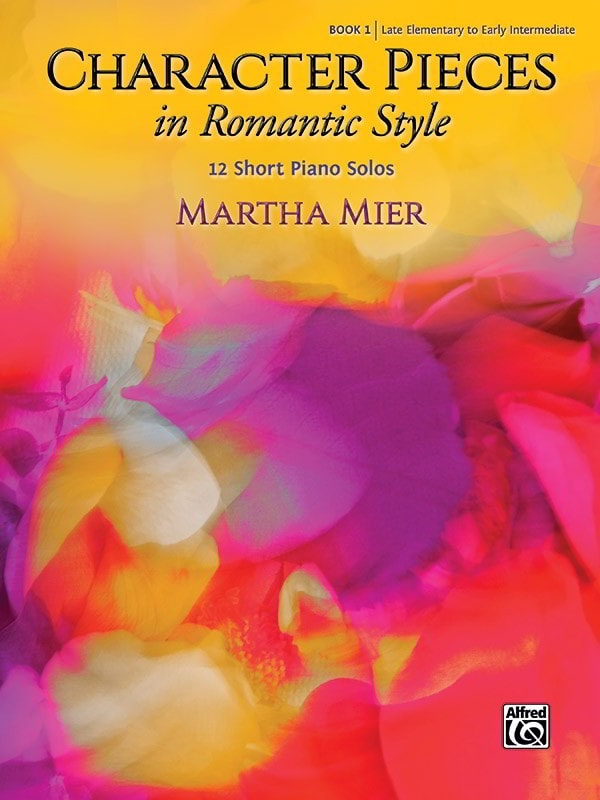 Mier: Character Pieces in Romantic Style Book 1 for Piano published by Alfred