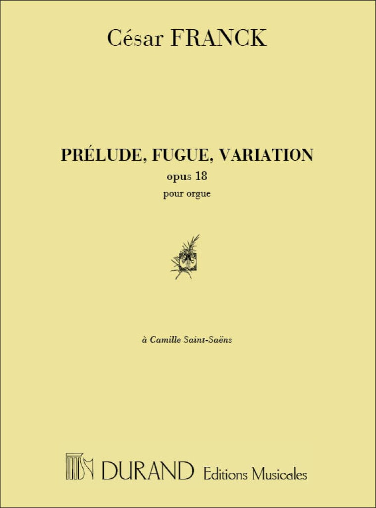 Franck: Prelude, Fugue & Variation Opus 18 for Organ published by Durand