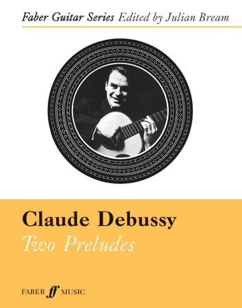 Debussy: Two Preludes for Guitar published by Faber