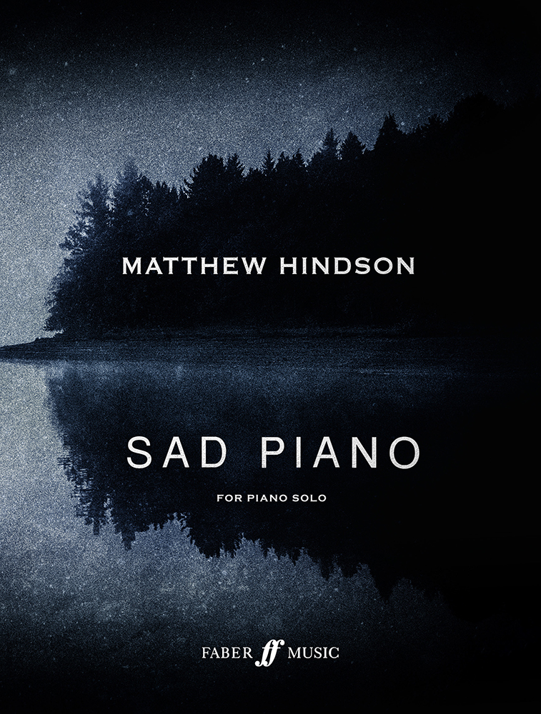 Hindson: Sad Piano published by Faber