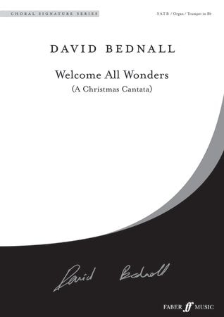 Bednall: Welcome All Wonders (A Christmas Cantata) SATB published by Faber - Vocal Score