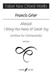 Grier: Alleluia! I Bring You News of Great Joy SATB published by Faber