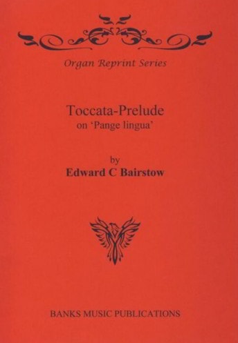 Bairstow: Toccata-Prelude on Pange Lingua for Organ published by Banks