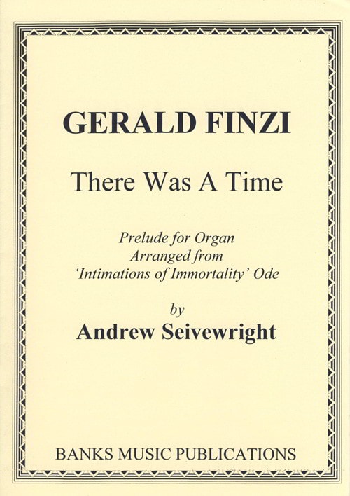 Finzi: There Was a Time arranged for Organ published by Banks