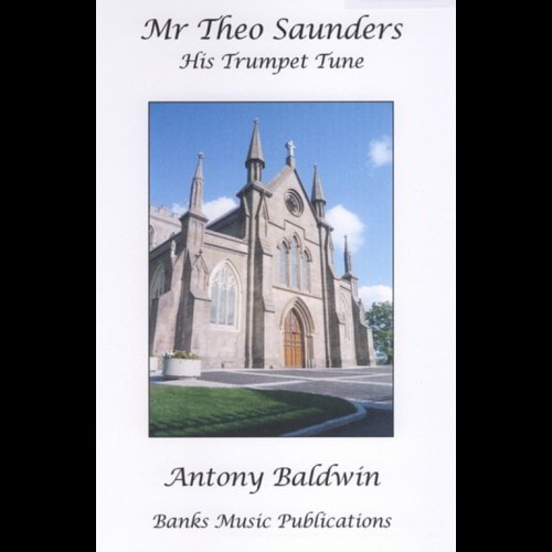 Baldwin: Mr Theo Saunders, His Trumpet Tune for Organ published by Banks