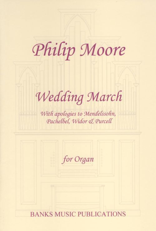 Moore: Wedding March for Organ published by Banks