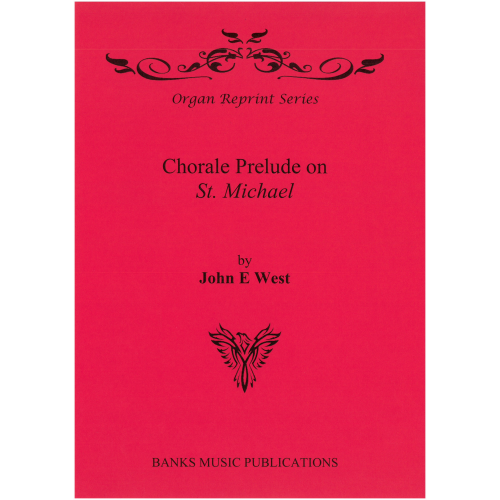 West: Chorale Prelude on St Michael for Organ published by Banks
