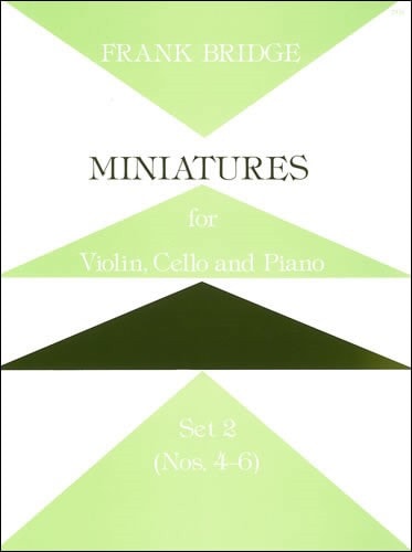 Bridge: Miniatures for Violin, Cello and Piano. Set 2 published by Stainer & Bell