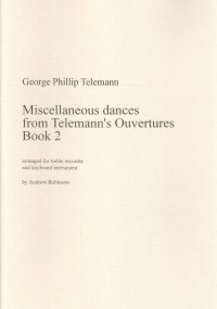 Telemann: Miscellaneous Dances from Telemann's Overtures Book 2 for Treble Recorder published by Peacock Press