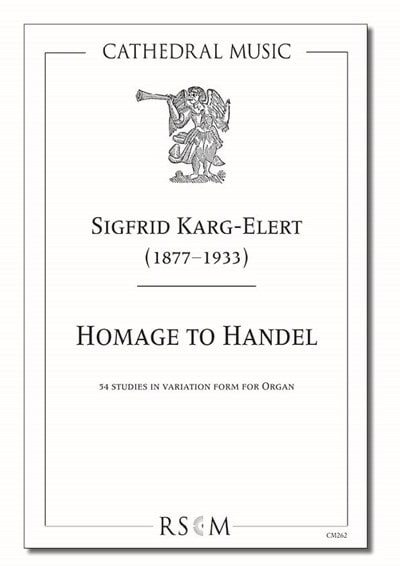 Karg-Elert: Homage to Handel for Organ published by Cathedral Music
