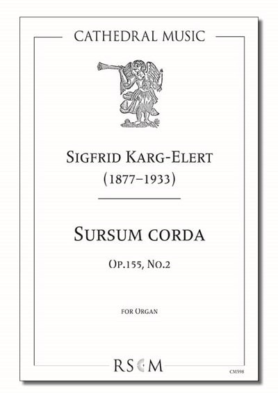 Karg-Elert: Sursum corda Opus 155/2 for Organ published by Cathedral Music