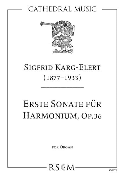 Karg-Elert: 1st Sonata in B minor Opus 36 for Harmonium published by Cathedral Music