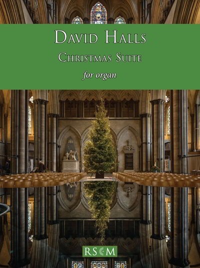 Halls: Christmas Suite for organ published by RSCM
