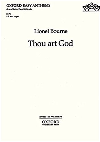 Bourne: Thou art God SS published by OUP