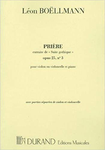 Boellmann: Prière from Suite gothique Opus 25/3 for Cello or Violin published by Durand