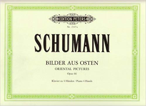 Schumann: Oriental Pictures Opus 66 for Piano Duet published by Peters Edition