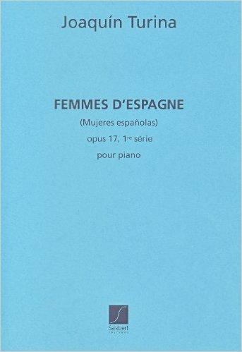 Turina: Femmes d'Espagne Opus 17 Vol 1 for Piano published by Salabert