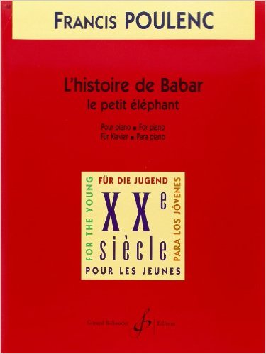 Poulenc: L'Histoire De Babar, le petit elephant for Piano published by Billaudot