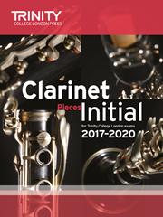 Trinity Clarinet Exam Pieces Initial Grade 2017–2020 (score & part)