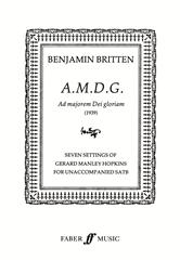 Britten: A.M.D.G (Ad majoram Dei gloriam) SATB published by Faber
