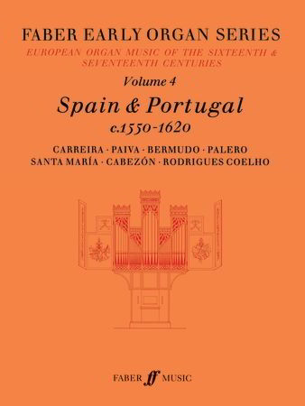 Faber Early Organ Series Volume 4: Spain & Portugal 1550-1620