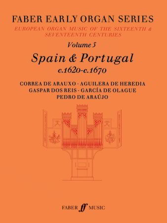 Faber Early Organ Series Volume 5: Spain & Portugal 1620-1670