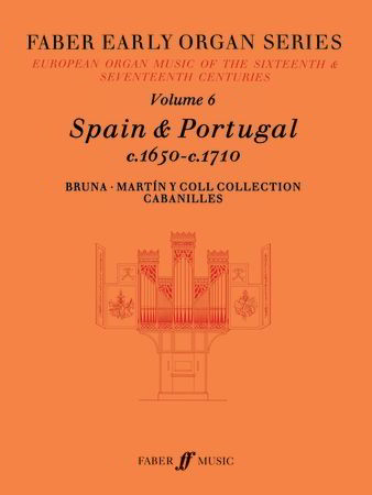 Faber Early Organ Series Volume 6: Spain & Portugal 1650-1710