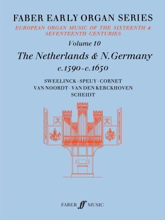 Faber Early Organ Series Volume 10: The Netherlands & North Germany 1590-1650