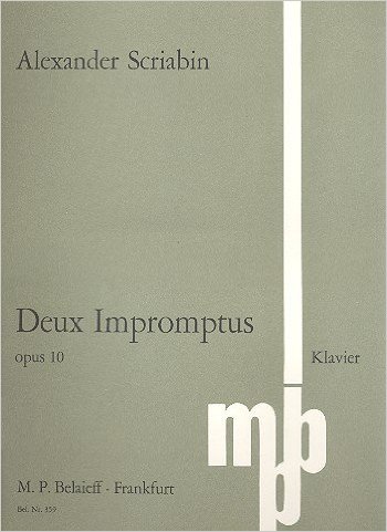 Scriabin: Two Impromptus Opus 10 for Piano published by Belaieff