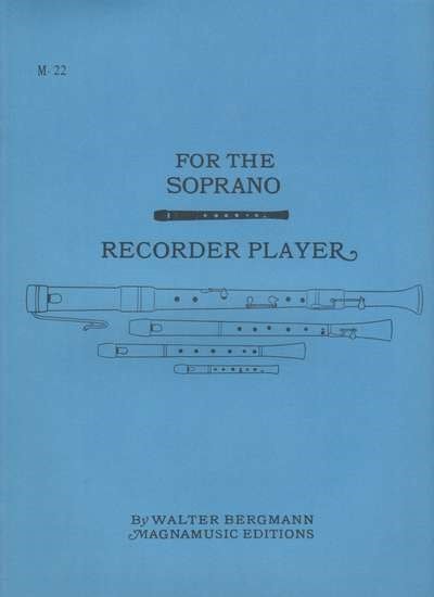 For the Soprano Recorder Player published by Magnamusic