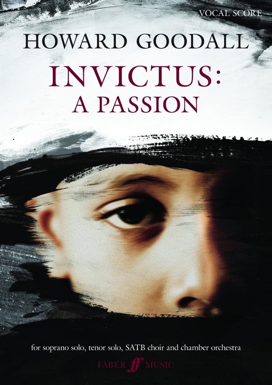 Goodall: Invictus - A Passion published by Faber - Vocal Score