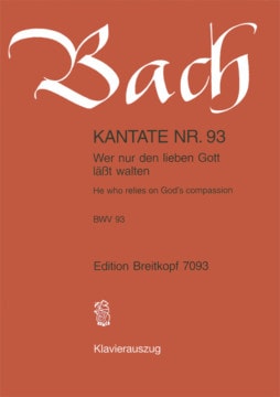 Bach: Cantata 93 (He who relies on God's compassion) published by Breitkopf  - Vocal Score