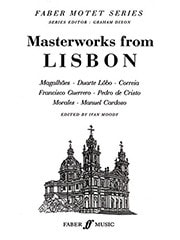 Masterworks from Lisbon for Mixed Voices  published by Faber