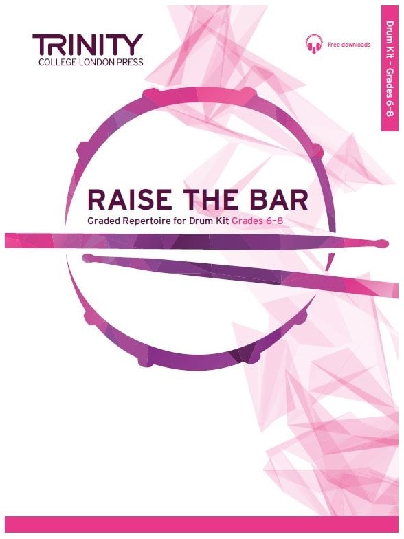Trinity College London: Raise the Bar Drum Kit Grades 6-8