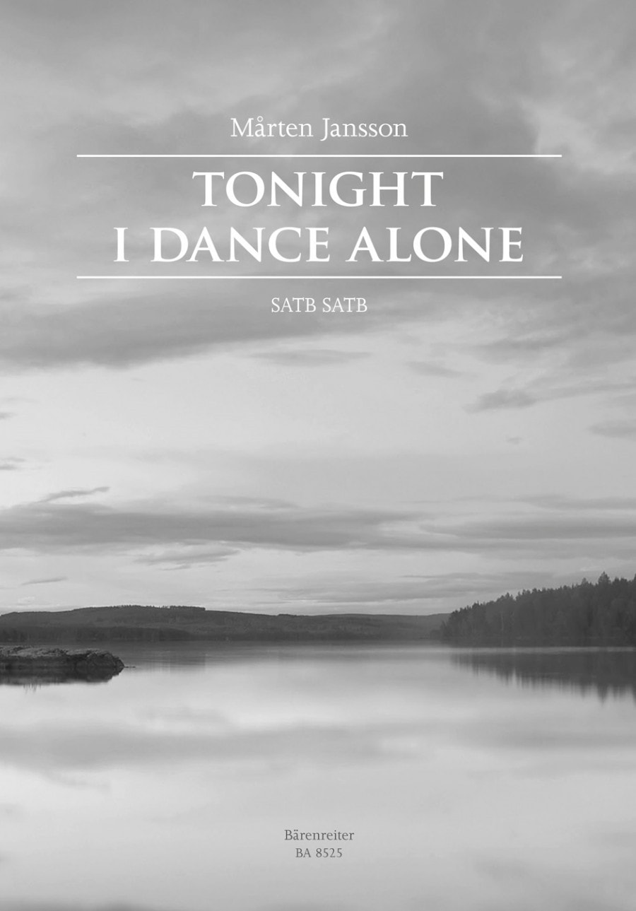 Jansson: Tonight I Dance Alone SATB/SATB published by Barenreiter
