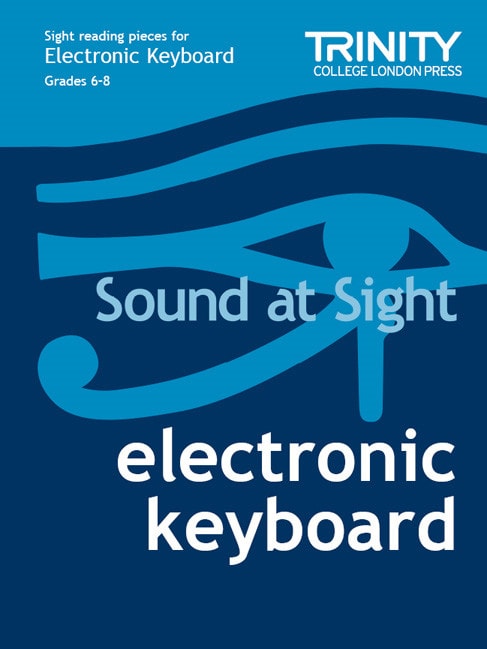 Sound At Sight Electronic Keyboard Grade 6 - 8 published by Trinity